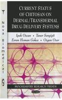 Current Status of Chitosan on Dermal / Transdermal Drug Delivery Systems