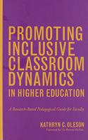 Promoting Inclusive Classroom Dynamics in Higher Education: A Research-Based Pedagogical Guide for Faculty