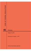 Code of Federal Regulations Title 46, Shipping, Parts 1-40, 2017: (Code of Federal Regulations)