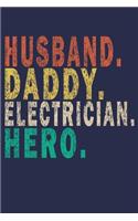 Husband Daddy Electrician Hero