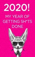 2020! My year of getting sh*ts done
