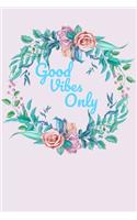 Good Vibes Only flowers notebook nice gift