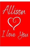 Allison I Love You