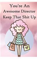 You're an Awesome Director. Keep That Shit Up: 100 Blank Lined Notebook Paperback