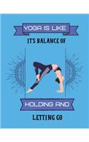 Yoga is like it's balance of holding and letting go
