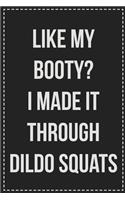 Like My Booty? I Made It Through Dildo Squats