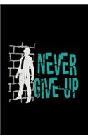 Never give up: 6x9 Parkour - dotgrid - dot grid paper - notebook - notes