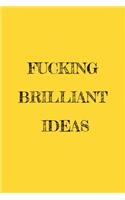 Fucking Brilliant Ideas