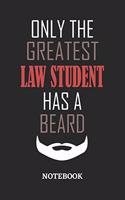 Only The Greatest Law Student Has A Beard Notebook: 6x9 inches - 110 ruled, lined pages - Greatest Passionate Office Job Journal Utility - Gift, Present Idea