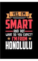 Yes, I'm Smart And Hot What Do You Except I'm From Honolulu