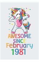 Awesome Since February 1981 Notebook Unicorn Dabbing, Birthday Unicorn, Cute Happy Birthday Dabbing Unicorn Birthday Gift: Lined Notebook / Journal Gift,, 120 Pages, 6 x 9 inches, Personal Diary, Personalized Birthday Gift, Personalized Journal, Custo