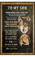 Wolf To My Son Never Forget That I Love You Old Wolf Lined Notebook Journal, 100 Pages (6 x 9 Inches) Blank Ruled Writing Journal With Inspirational Quotes, Perfect Diary Notebook Gifts for Father Day Mother Day Family Ideas .