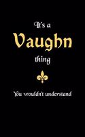 It's A Vaughn Thing, You Wouldn't Understand