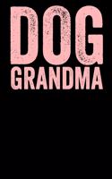 Dog Grandma: Blank Lined Notebook Journal Dog Mom Gift