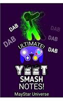 Ultimate Dab Yeet Smash Notes