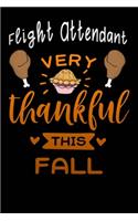 Flight Attendant very thankful this fall: Lined Notebook / Diary / Journal To Write In 6"x9" for Thanksgiving. be Grateful Thankful Blessed this fall and get the pumpkin & Turkey ready.
