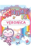 My Name is Veronica: Personalized Primary Tracing Book / Learning How to Write Their Name / Practice Paper Designed for Kids in Preschool and Kindergarten