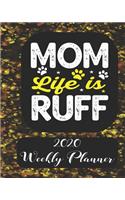 Mom life is Ruff 2020 Weekly Planner