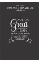 Great Things Never Came From Comfort Zones - Goal and Motivational Journal: 2020 Monthly Goal Planner And Vision Board Journal For Men & Women