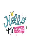 Hello My Friend!: pocket Dotted Journal and Notebook for Journaling - Smile Design Diary for Girls and Women - cute Unique Gift Idea Sketchbook for your Partner Lover