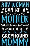 Any woman can be a mother Be a Greyhound mommy