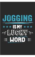Jogging Is My Lucky Word: Funny Cool Jogging Journal - Notebook - Workbook - Diary - Planner - 6x9 - 120 Dot Grid Pages - Cute Gift For Marathon Runners, Joggers, Running Ent