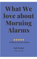 What We love about Morning Alarms