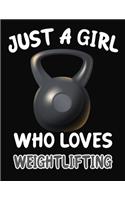 Just a Girl Who Loves Weightlifting