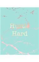Hustle Hard: Inspirational Quote Notebook, Beautiful Blue Marble and Rose Gold - 7.5 x 9.25, 120 College Ruled Pages