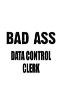 Bad Ass Data Control Clerk
