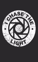 I chase the Light: Photography Photo Quote