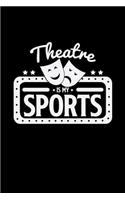 Theatre is my sports