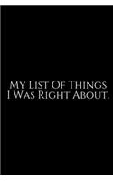 My List of Thing I Was Right