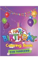 Happy Birthday Coloring Book for Toddlers