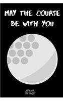 May the course be with you