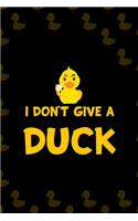 I Don't Give A Duck