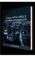 Forex, Mt4, Mql5 - Einfach Erfolgreich!