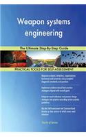 Weapon systems engineering: The Ultimate Step-By-Step Guide