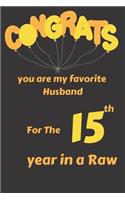 Congrats You Are My Favorite Husband for the 15th Year in a Raw