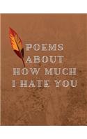 Poems About How Much I Hate You