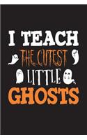 I Teach The Cutest Little Ghosts