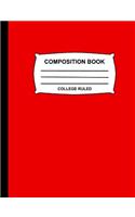 College Ruled Composition Book: Red Notebook for school, Cute Journal for girls, boys, kids, students, teachers, home, class & office supplies
