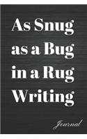 As Snug as a Bug in a Rug Writing Journal