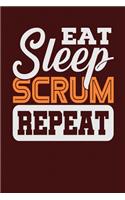 Eat Sleep Scrum Repeat: Dark Red, White & Orange Design, Blank College Ruled Line Paper Journal Notebook for Project Managers and Their Families. (Agile and Scrum 6 x 9 inc