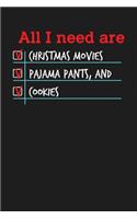 All I need are Christmas Movies Pajama Pants, and Cookies