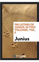 The letters of Junius: in two volumes, Vol. II