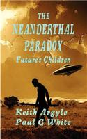 THE NEANDERTHAL PARADOX - Future's Children: (English)