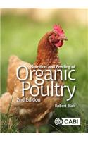 Nutrition and Feeding of Organic Poultry