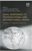 Legal Responses to Transnational and International Crimes: Towards an Integrative Approach