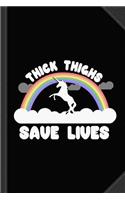 Thick Thighs Save Lives Journal Notebook